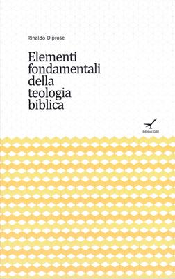 Elementi fondamentali della teologia biblica (Brossura)