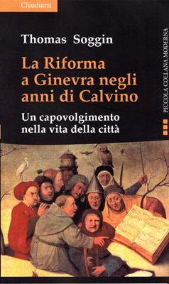 La Riforma a Ginevra negli anni di Calvino (Brossura)
