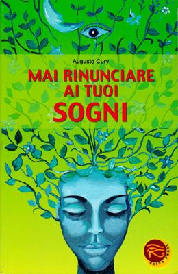 Mai rinunciare ai tuoi sogni