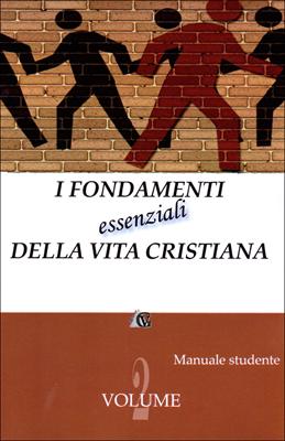 I fondamenti essenziali della vita cristiana - Manuale Studente