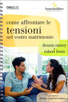 Come affrontare le tensioni nel vostro matrimonio