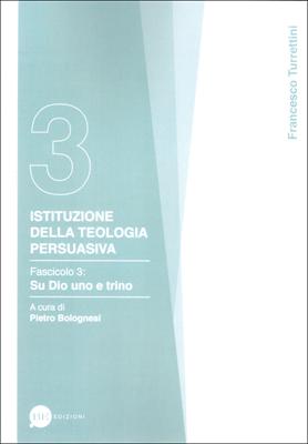 Istituzione della teologia persuasiva Vol. 3 (Brossura)