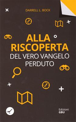 Alla riscoperta del vero vangelo perduto