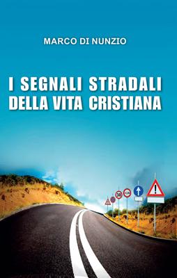 I segnali stradali della vita cristiana