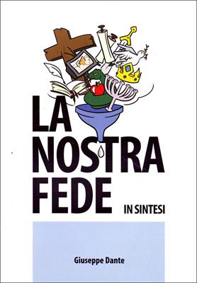 La nostra fede in sintesi