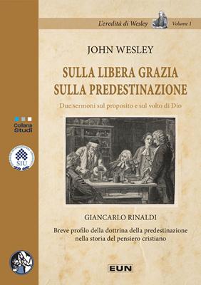 Sulla libera grazia. Sulla predestinazione