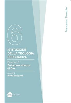 Istituzione della teologia persuasiva Vol. 6 (Brossura)