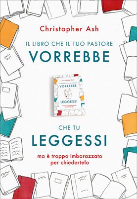 Il libro che il tuo pastore vorrebbe che tu leggessi ma è troppo imbarazzato per chiedertelo (Brossura)