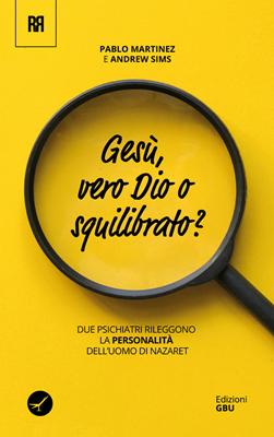 Gesù, vero Dio o squilibrato? (Brossura)