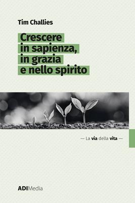 Crescere in sapienza, in grazia e nello spirito (Brossura)