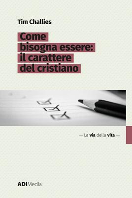 Come bisogna essere: il carattere del cristiano (Brossura)
