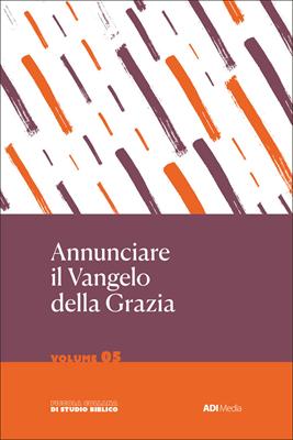 Annunciare il Vangelo della grazia (Brossura)