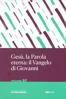 Gesù, la Parola eterna: il Vangelo di Giovanni (Brossura)