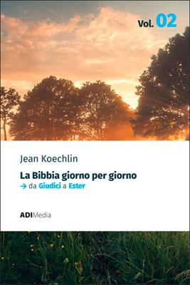 La Bibbia giorno per giorno: Da Giudici a Ester