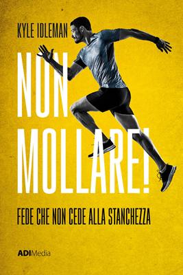 Non mollare!