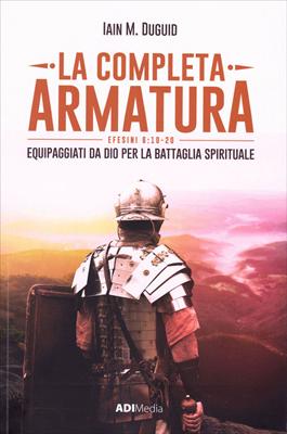 La completa armatura - Efesini 6:10-20