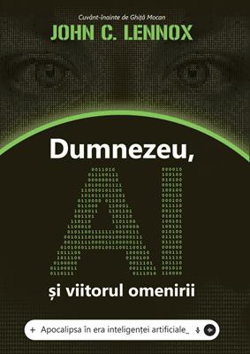 Dumnezeu, AI si viitorul omenirii - John C. Lennox