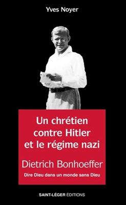 Un chrétien contre Hitler et le régime nazi