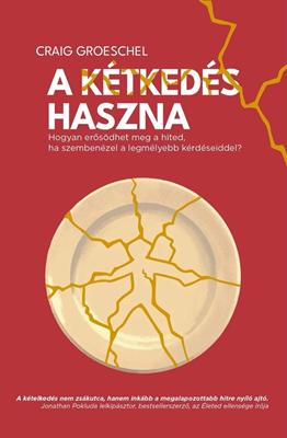 A kétkedés haszna