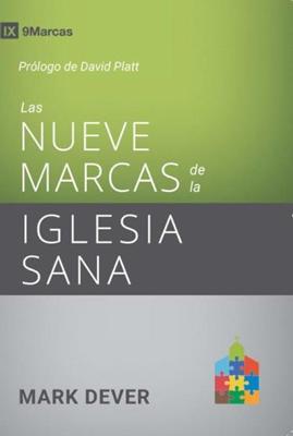 Las Nueve Marcas de la Iglesia Sana (Rústica) [Libro]
