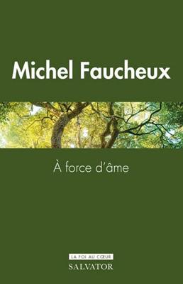 À force de l'âme