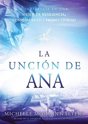 La Unción de Ana (Rústica) [Libro]