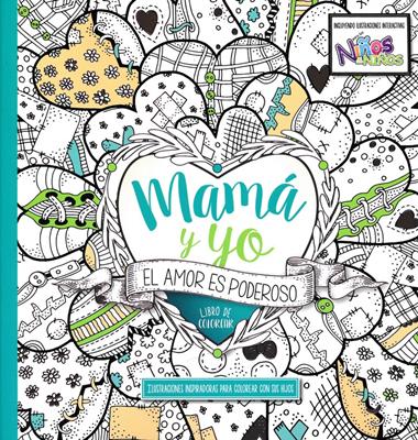 Mamá y Yo: El Amor es Poderoso (Rústica) [Libro]