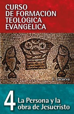 La Persona y la Obra de Cristo - Tomo 4 (Rústica) [Libro]