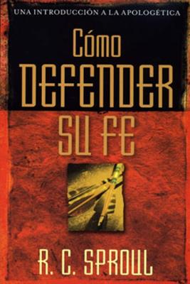 Cómo Defender Su Fe (Rústica) [Libro]