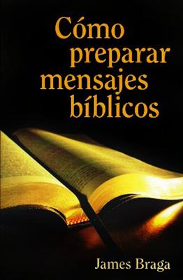 Cómo Preparar Mensajes Bíblicos