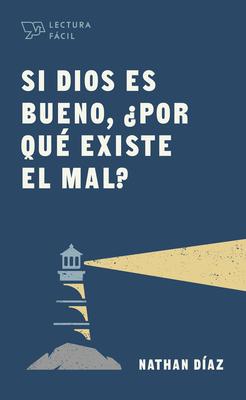 Si Dios es Bueno, ¿Por qué Existe el Mal? (Rústica) [Libro Bolsillo]