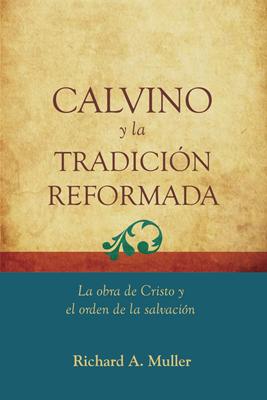 Calvino y la Tradición Reformada