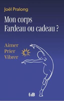 Mon corps Fardeau ou cadeau ?