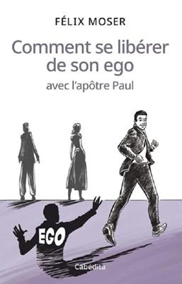 Comment se libérer de son égo avec l'apôtre Paul
