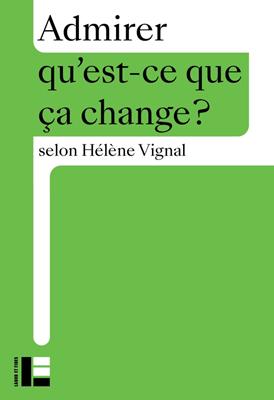 Admirer qu'est-ce que ca change ?