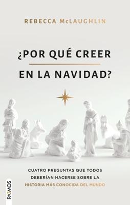 ¿Por Qué Creer en la Navidad?
