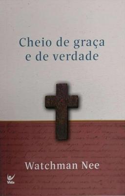 Cheio de graça e de verdade