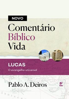 Novo comentário bíblico Vida: Lucas