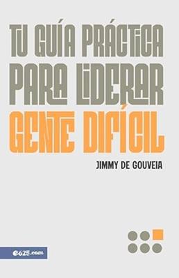 Guía Práctica para Liderar Gente Difícil