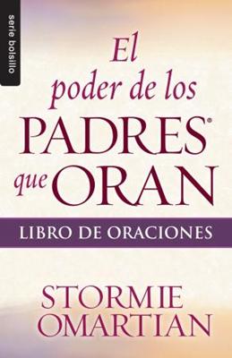 El Poder de los Padres que Oran (Rústica) [Libro Bolsillo]