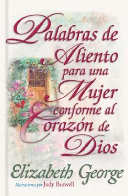 Palabras de Aliento para una Mujer conforme al Corazón de Dios (Tapa Dura) [Libro]