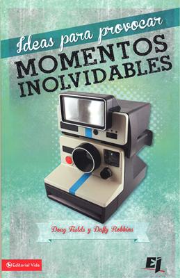 Ideas para provocar momentos inolvidables