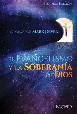 El Evangelismo y la Soberanía de Dios