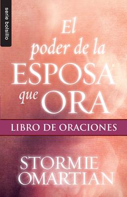 El Poder de la Esposa que Ora (Rústica) [Libro Bolsillo]