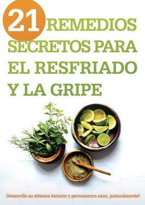 21 Remedios Secretos para el Resfriado y la Gripe