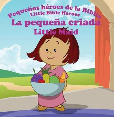 La Pequeña Criada - Bilingüe (Rústica) [Mini Libro]