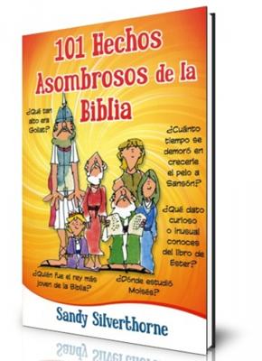 101 Hechos Asombrosos de la Biblia