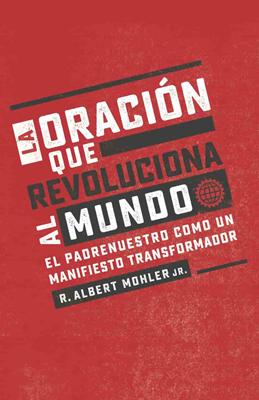 La Oración que Revoluciona al Mundo