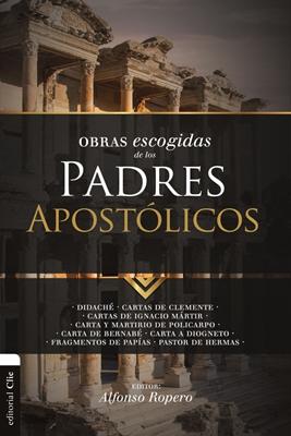 Obras Escogidas de los Padres Apostólicos (Rústica) [Libro]