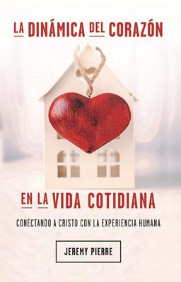 La Dinámica del Corazón en la Vida Cotidiana